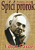  - Edgar Cayce – Spící prorok